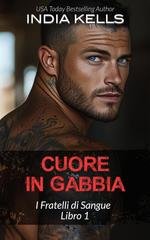 India Kells - I Fratelli di Sangue Vol. 1. Cuore in gabbia (2025)