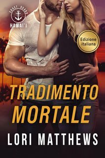 Lori Matthews - Coast Guard Hawai'i Vol. 1. Tradimento Mortale (2025)