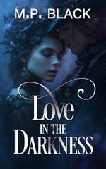 M. P. Black - Love in the darkness (2025)