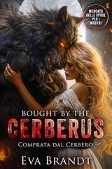Eva Brandt - Mercato delle Spose per i Mostri Vol. 2. Bought by the Cerberus (2025)