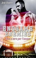 Josie Charles - Empire City Guardians Vol. 1. Endgame Enemies. Uno a zero per l’amore (2025)