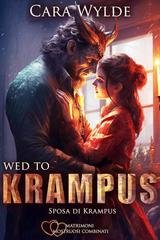 Cara Wylde - Matrimoni Mostruosi Combinati Vol. 4. Wed to Krampus (2025)