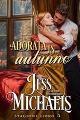 Jess Michaels - Stagioni Vol. 4. Adorata In Autunno (2025)