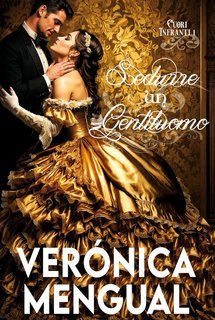 Verónica Mengual - Cuori Infranti Vol. 1. Sedurre un gentiluomo (2025)