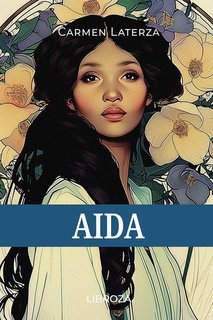 Carmen Laterza - L'amore è un dardo Vol. 7. Aida (2025)