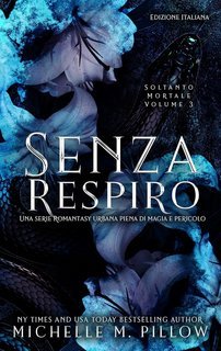 Michelle M. Pillow - Soltanto Mortale Vol. 3. Senza Respiro (2025)