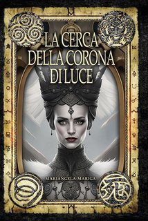 Mariangela Mariga - La Cerca della Corona di Luce (2025)