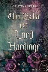 Cristina Ferri - Una balia per Lord Hardinge (2025)