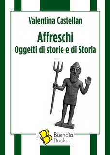 Valentina Castellan - Affreschi. Oggetti di storie e di Storia (2025)