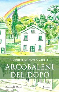 Gabriella Paola Zurli - Arcobaleni del dopo (2025)
