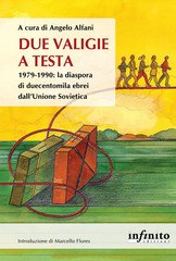 Angelo Alfani - Due valigie a testa. 1979-1990: la diaspora di duecentomila ebrei dall’Unione Sovietica (2025)
