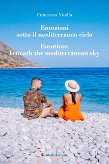 Francesca Vitello - Emozioni sotto il mediterraneo cielo. Emotions beneath the mediterranean sky (2025)