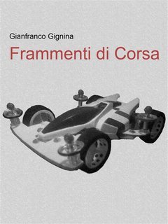 Gianfranco Gignina - Frammenti di corsa (libro 1) (2014)