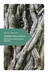 Stefano Mecorio - I segreti delle radici. Piccolo diario di un giardiniere imperfetto (2025)