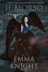 Emma Knight - Le Leggende de Vampiri Vol. 3. Il Morso (2025)