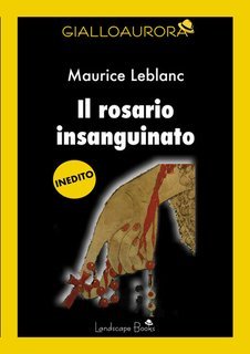 Maurice Leblanc - Il rosario insanguinato (2025)
