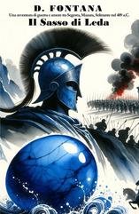 Diego Fontana - Il sasso di Leda. Una avventura di guerra e amore tra Segesta, Mazara, Selinunte nel 409 a.C. (2025)