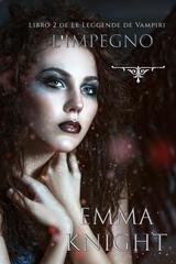 Emma Knight - Le Leggende de Vampiri Vol. 2. L'Impegno (2025)