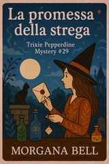 Morgana Bell - La promessa della strega.  Trixie Pepperdine Mystery Vol. 29 (2025)