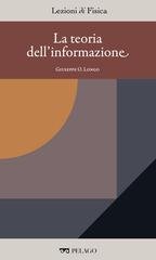 Giuseppe O. Longo - La teoria dell'informazione (Lezioni di Fisica Vol. 21) (2025)