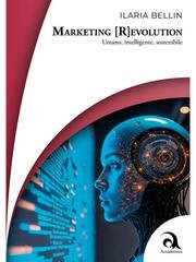 Ilaria Bellin - Marketing (R)evolution. Umano, intelligente, sostenibile (2025)
