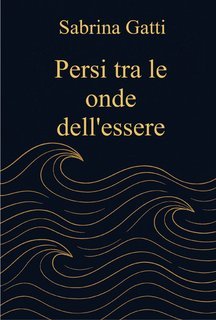 Gatti Sabrina - Persi tra le onde dell'essere (2025)