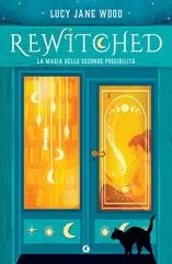 Lucy Jane Wood - Rewitched Vol. 1. Rewitched. La magia delle seconde possibilità (2025)