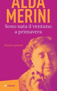 Alda Merini, Piero Manni - Sono nata il ventuno a primavera (2025)