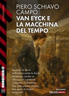 Piero Schiavo Campo - Van Eyck e la macchina del tempo (2025)