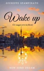 Giuseppe Spampinato - Wake up. Un viaggio verso la felicità (2020)