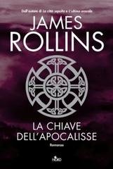 James Rollins - Un'avventura della Sigma Force Vol.6. La chiave dell'Apocalisse (2009)