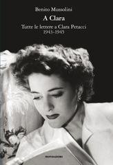 Benito Mussolini - A Clara (2021)