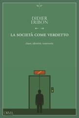 Didier Eribon - La società come verdetto (2025)