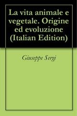 Giuseppe Sergi - La vita animale e vegetale (2008)