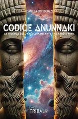Daniela Bortoluzzi - Codice Anunnaki. La ricerca dell'anello mancante tra tabù e mito (2025)