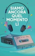 Valentina Saporetti - Siamo ancora quel momento lì (2025)