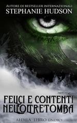 Stephanie Hudson - La Saga dell'Aldilà Vol. 11. Felici e Contenti per l'Eternità. Parte 1. (2025)