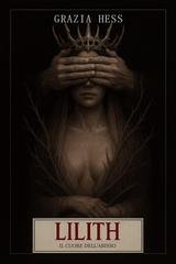 Grazia Hess - Lilith. Il Cuore dell'Abisso (2025)