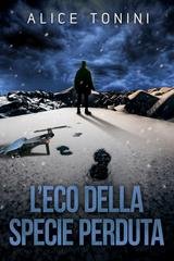 Alice Tonini - L'eco della specie perduta (2025)