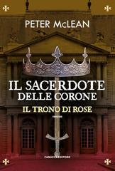 Peter McLean - Il trono di rose Vol. 4. Il sacerdote delle corone (2025)