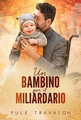 Yule Travalon - Un bambino per il miliardario (2025)