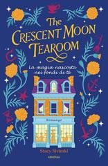 Stacy Sivinski - The Crescent Moon Tearoom. La magia nascosta nei fondi di tè (2025)