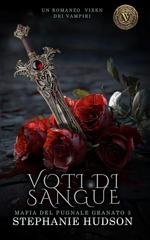 Stephanie Hudson - Mafia del pugnale di granato Vol. 3. Voti di Sangue (2025)