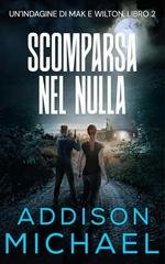 Addison Michael - Un’indagine di Mak e Wilton Vol. 2. Scomparsa nel nulla (2025)