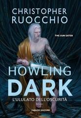 Christopher Ruocchio - The Sun Eater Vol. 2. Howling Dark. L'ululato dell'oscurità (2025)