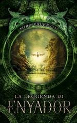Mira Valentin - La saga di Enyador Vol. 1. La leggenda di Enyador (2025)