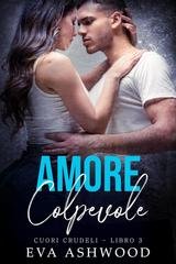 Eva Ashwood - Cuori Crudeli Vol. 3. Amore Colpevole  (2025)