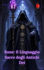 Alina Rubi - Rune: Il Linguaggio Sacro degli Antichi Dei (2025)