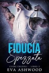 Eva Ashwood - Cuori Crudeli Vol. 2. Fiducia Spezzata (2025)