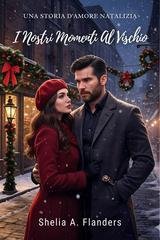 Shelia A. Flanders - I Nostri Momenti Di Vischio (2025)